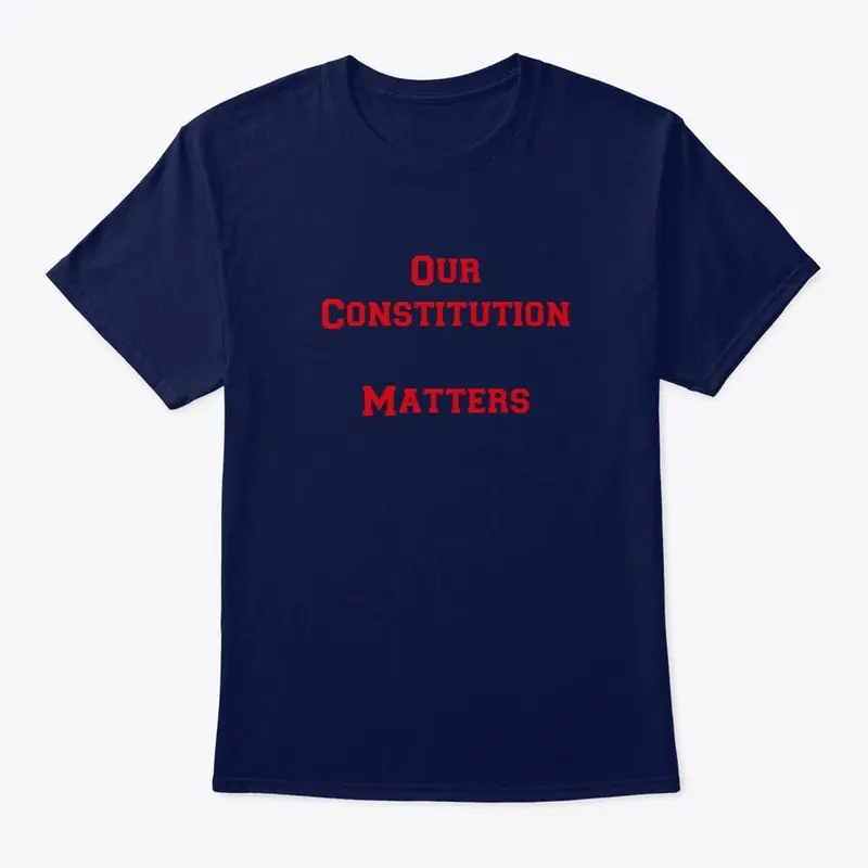 Our Constitution Matters