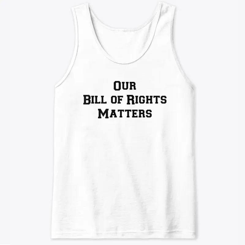 The Bill of Rights Matters